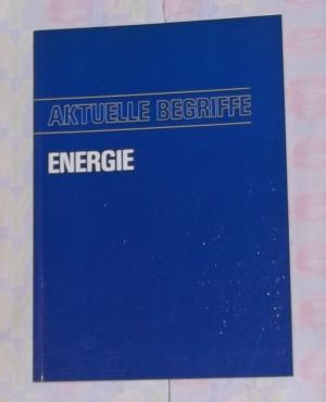 Aktuelle Begriffe Energie