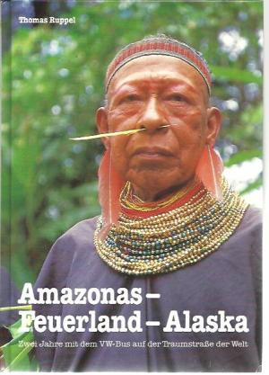 gebrauchtes Buch – Thomas Ruppel – 2 Jahre Amazonas - Feuerland - Alaska : Zwei Jahre mit dem VW-Bus auf der Traumstraße der Welt.