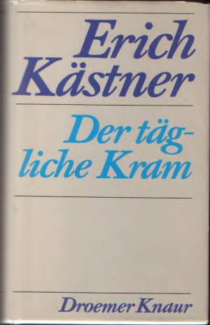 gebrauchtes Buch – Erich Kästner – Der tägliche Kram. Chansons und Prosa 1945 - 1948