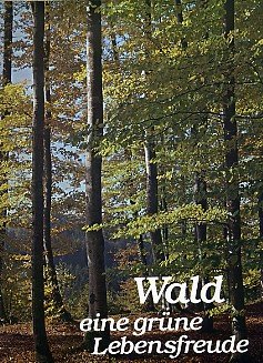 Wald - eine grüne Lebensfreude