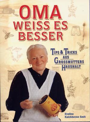 Oma weiss es besser – Tips & Tricks aus Großmutters Haushalt