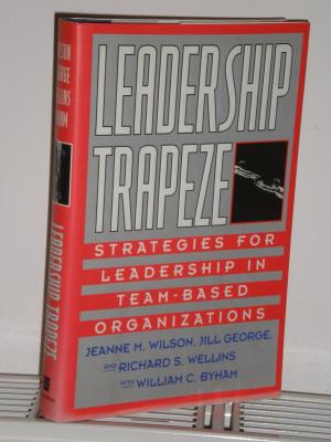 Leadership Trapeze - Strategies for Leadership in Team-Based Organizations - The Jossey-Bass-Management-Series (gebundene Ausgabe)