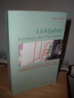 Lichtjahre - Psychosen ohne Psychiatrie -- Krankheitsverständnis und Lebensentwürfe von Menschen mit unbehandelten Psychosen