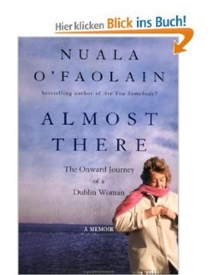 Almost There. The Onward Journey of a Dublin Woman. A Memoir