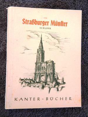 Das Straßburger Münster. 65 Bilder; Kanter - Bücher