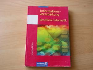 Informationsverarbeitung - Berufliche Informatik - Schülerbuch, 3., überarbeitete Auflage, 2008