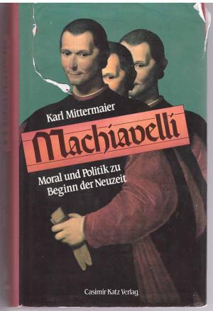 gebrauchtes Buch – Karl Mittermaier – Machiavelli