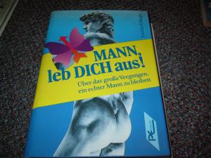 Mann, leb Dich aus!