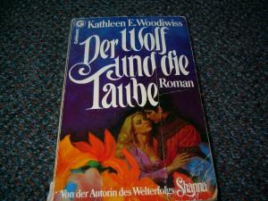 gebrauchtes Buch – Woodiwiss, Kathleen E – Der Wolf und die Taube