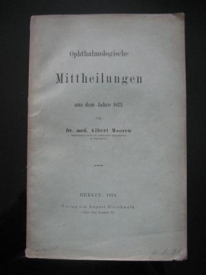 Ophthalmologische Mittheilungen aus dem Jahre 1873