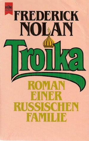 gebrauchtes Buch – Frederick Nolan – Troika. Roman einer russischen Familie.