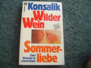 gebrauchtes Buch – Heinz G. Konsalik – Wilder Wein / Sommerliebe