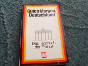 Guten Morgen, Deutschland - Das Tagebuch der Freiheit