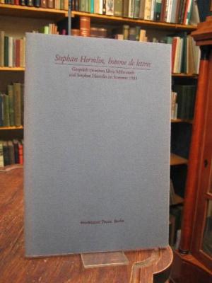 homme de lettres., Gespräch zwischen Silvia Schlenstedt und Stephan Hermlin im Sommer 1983.