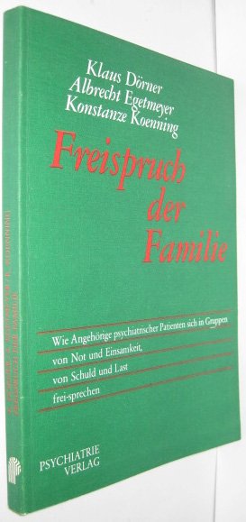 gebrauchtes Buch – Dörner, Klaus u.a. – Freispruch der Familie. Wie Angehörige psychiatrischer Patienten sich in Gruppen von Not und Einsamkeit, von Schuld und Last frei-sprechen.