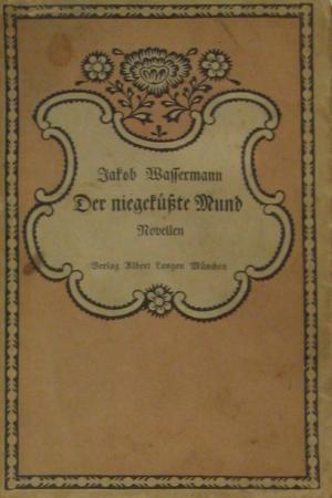 Der niegeküßte Mund. Hilperich. Zwei Novellen.