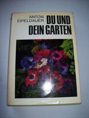 Du Und Dein Garten Anton Eipeldauer Buch Antiquarisch Kaufen