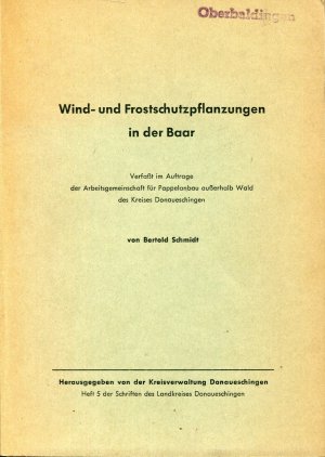 antiquarisches Buch – Berhold Schmidt – Wind- und Frostschutzpflanzungen in der Baar - Verfasst i. Auftrage der Arrbeitsgemeinschaft für Pappelanbau ausserhalb Wald des Kreises Donaueschingen