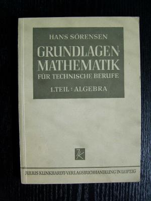 Grundlagen Mathematik für technische Berufe  1.Teil: Algebra