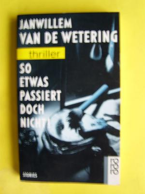 gebrauchtes Buch – Wetering, Janwillem van de – So etwas passiert doch nicht.