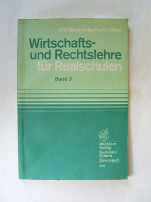 Wirtschafts- und Rechtslehre für Realschulen.  Band 3