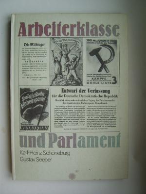 ARBEITERKLASSE UND PARLAMENT- Parlamentarische Traditionen der revolutionären deutschen Arbeiterbewegung 1848 bis 1949