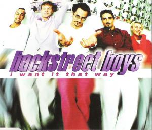 backstreet boys "I Want It That Way"