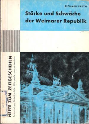 antiquarisches Buch – RIchard Freyh – Stärke und Schwäche der Weimarer Republik