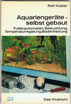 Aquariengeräte - selbst gebaut. Futterautomaten, Beleuchtung, Temperaturregelung, Bodenheizung. Das Vivarium.