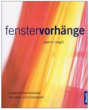 gebrauchtes Buch – Katrin Cargill – Fenstervorhänge - Moderne Fensterkleider für jeden Einrichtungsstil