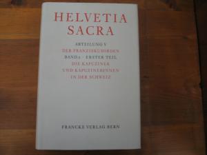 Helvetia sacra Der Franziskusorden Die Kapuziner und Kapuzinerinnen in der Schweiz1+ 2.Band + Die Karmeliter in der Schweiz