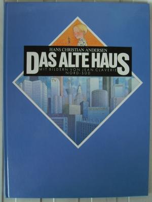 Das alte Haus. Hans Christian Andersen. Mit Bildern von Jean Claverie. Ein Nord-Süd-Märchenbuch