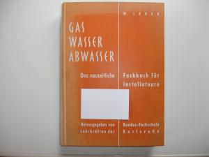 GAS WASSER ABWASSER, Das neuzeitliche Fachbuch für Installateure