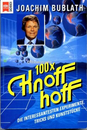 gebrauchtes Buch – Joachim Bublath – 100 x Knoff - hoff. Die interessantesten Experimente, Tricks und Kunststücke.