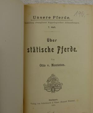 Unsere Pferde Sammlung zwangloser hippologischer Abhandlungen 7. Heft . Über stätische Pferde