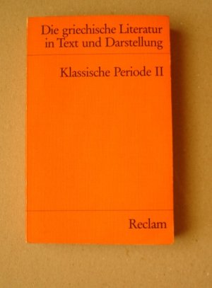 Die griechische Literatur in Text und Darstellung - Band 3: Klassische Periode II - 4. Jahrhundert v. Chr.