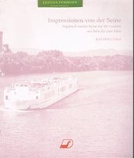 Impressionen von der Seine : Tagebuch meiner Reise mit der Cezanne von Paris bis zum Meer.