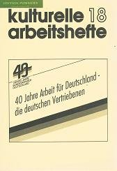 40 Jahre Arbeit für Deutschland - die deutschen Vertriebenen. Kulturelle Arbeitshefte, Nr. 18.