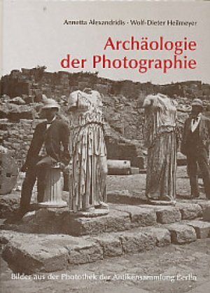 gebrauchtes Buch – Alexandridis, Annetta  – Archäologie der Photographie : Bilder aus der Photothek der Antikensammlung Berlin .