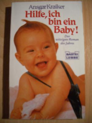 gebrauchtes Buch – Ansgar Kraiker – Hilfe, ich bin ein Baby.