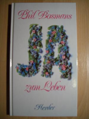 gebrauchtes Buch – Phil Bosmans – Ja zum Leben