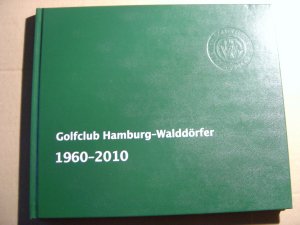 Golfclub Hamburg-Walddörfer 1960-2010.