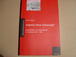 Jugend ohne Schwung ? Jugendkultur und Jugendpolitik in Hamburg 1945-1949.