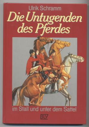 Die Untugenden des Pferdes.