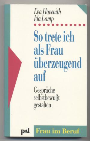 gebrauchtes Buch – Havenith, Eva  – So trete ich als Frau überzeugend auf. Gespräche selbstbewußt gestalten.