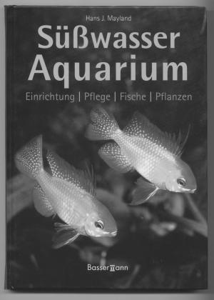 gebrauchtes Buch – Mayland, Hans J – Süßwasser-Aquarium