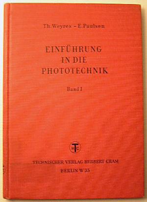 Einführung in die Phototechnik. Band 1. Physikalische, chemische und technische Grundlagen.