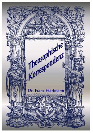 neues Buch – Dr. Franz Hartmann – Theosophische Korrespondenz. Enthaltend die Beantwortung zahlreicher Fragen in Bezug auf Theosophie, Magie, Okkultismus, Spiritismus, Geheimwissenschaften usw.