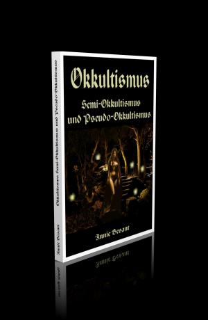 neues Buch – Annie Besant – Okkultismus, Semi-Okkultismus und Pseudo-Okkultismus