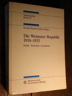 Die Weimarer Republik 1918-1933, Politik - Wirtschaft - Gesellschaft (ISBN 3834000752)